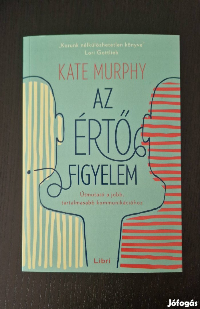 Új! Kate Murphy Az értő figyelem