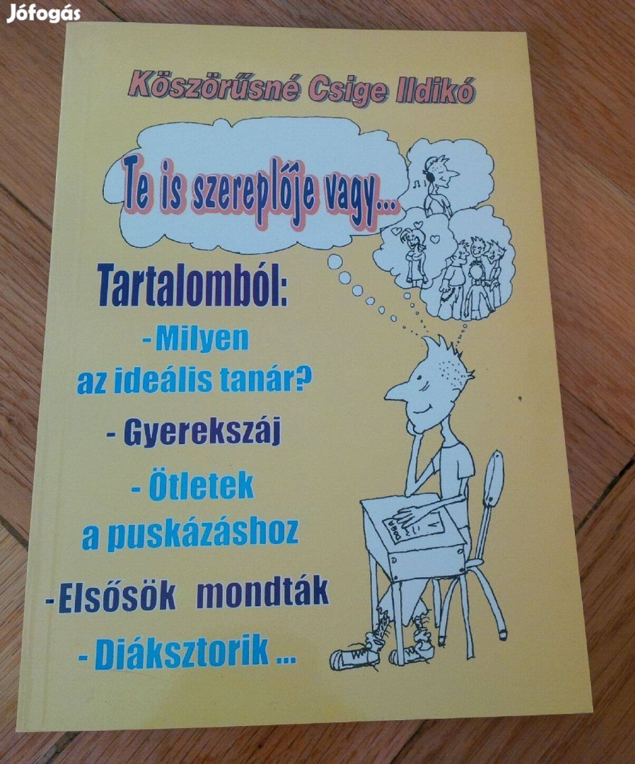 Új! Köszörűsné Csige Ildikó: Te is szereplője vagy. Milyen az ideál