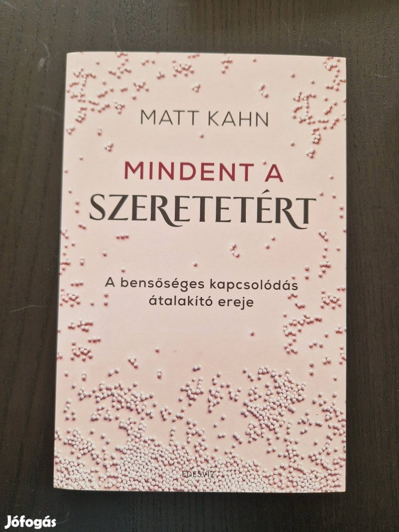 Új! Matt Kahn Mindent a szeretetért