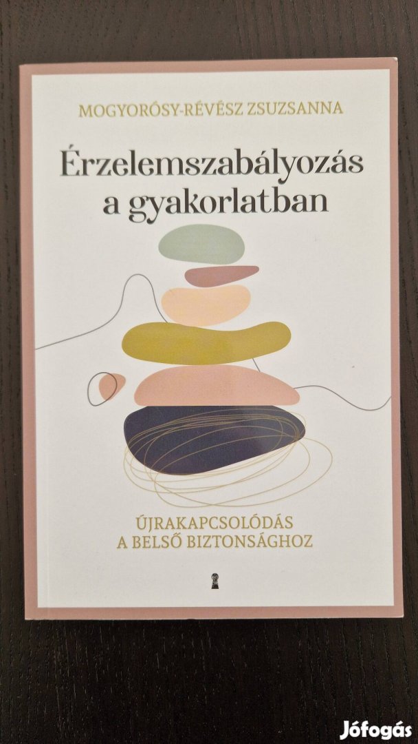 Új! Mogyorósy-Révész Zsuzsanna Érzelemszabályozás a