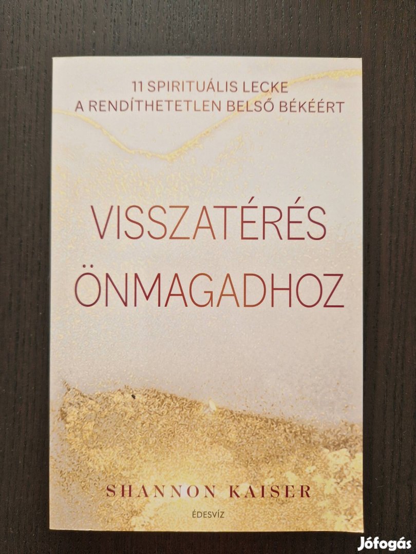 Új! Shannon Kaiser Visszatérés önmagadhoz olvasatlan