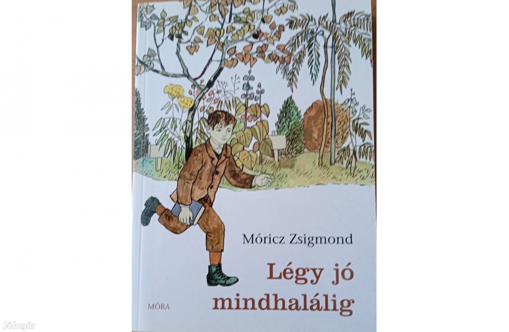 Új - Móricz Zsigmond: Légy jó mindhalálig