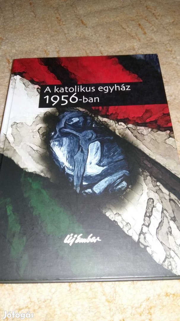 Új ember A katolikus egyház 1956-ban Hiánytalan!