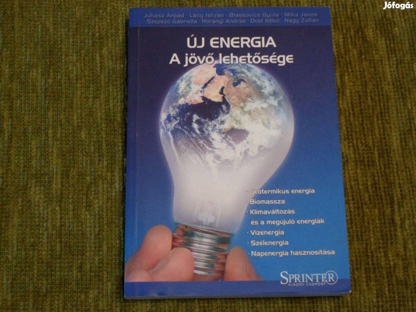 Új energia - A jövő lehetősége - Víz-, szél-, napenergia, biomassza