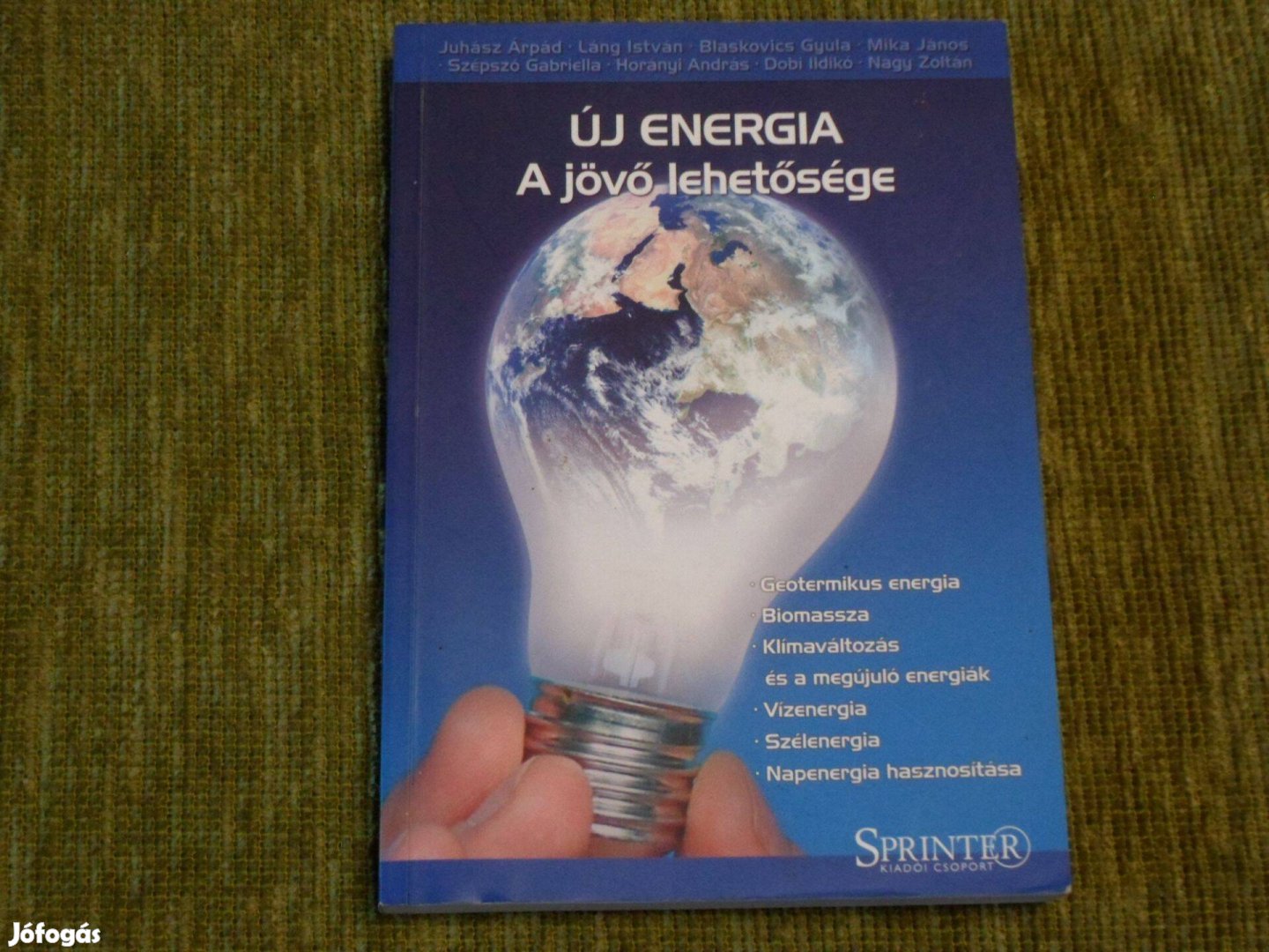 Új energia - A jövő lehetősége - Víz-, szél-, napenergia, biomassza