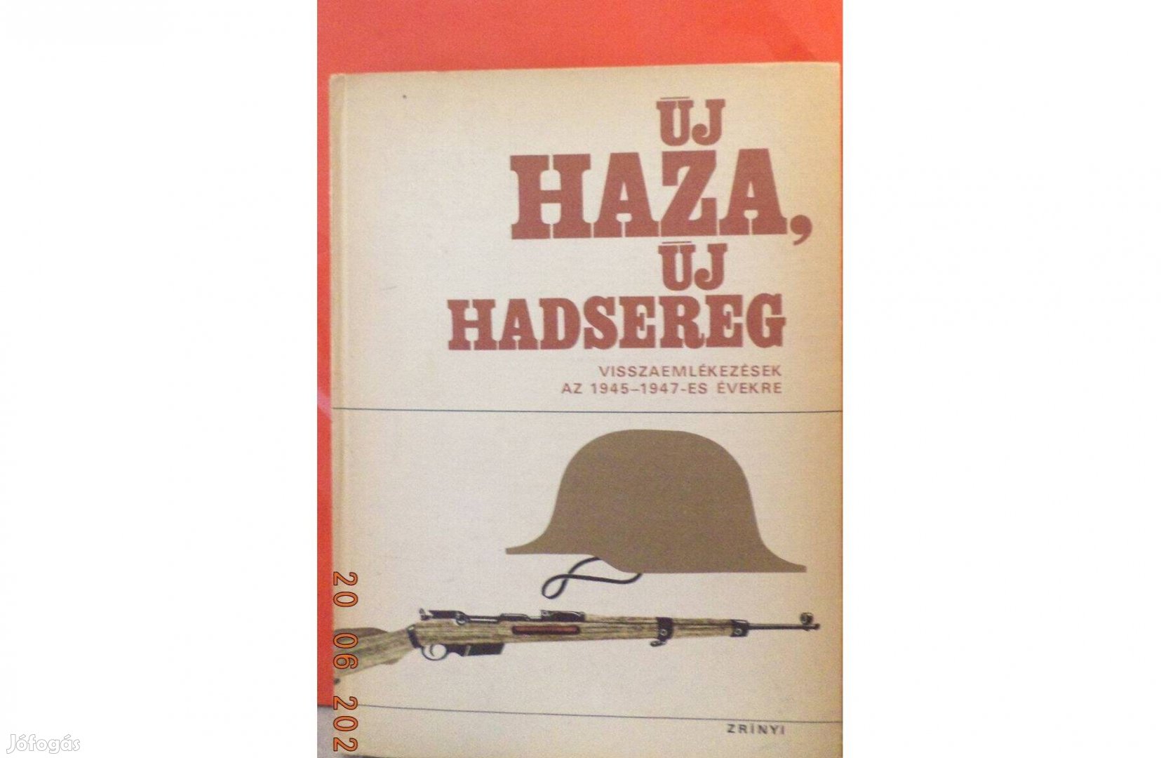 Új haza, új hadsereg - visszaamlékezések