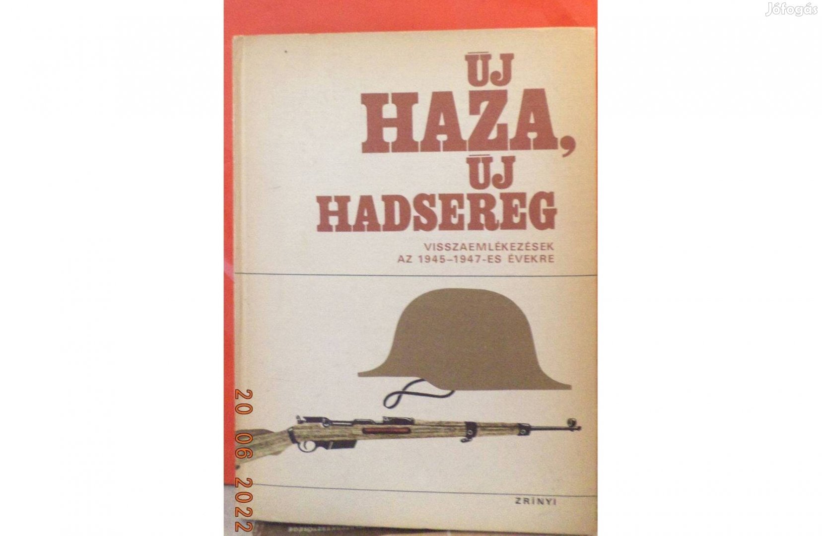 Új haza, új hadsereg - visszaemlékezések