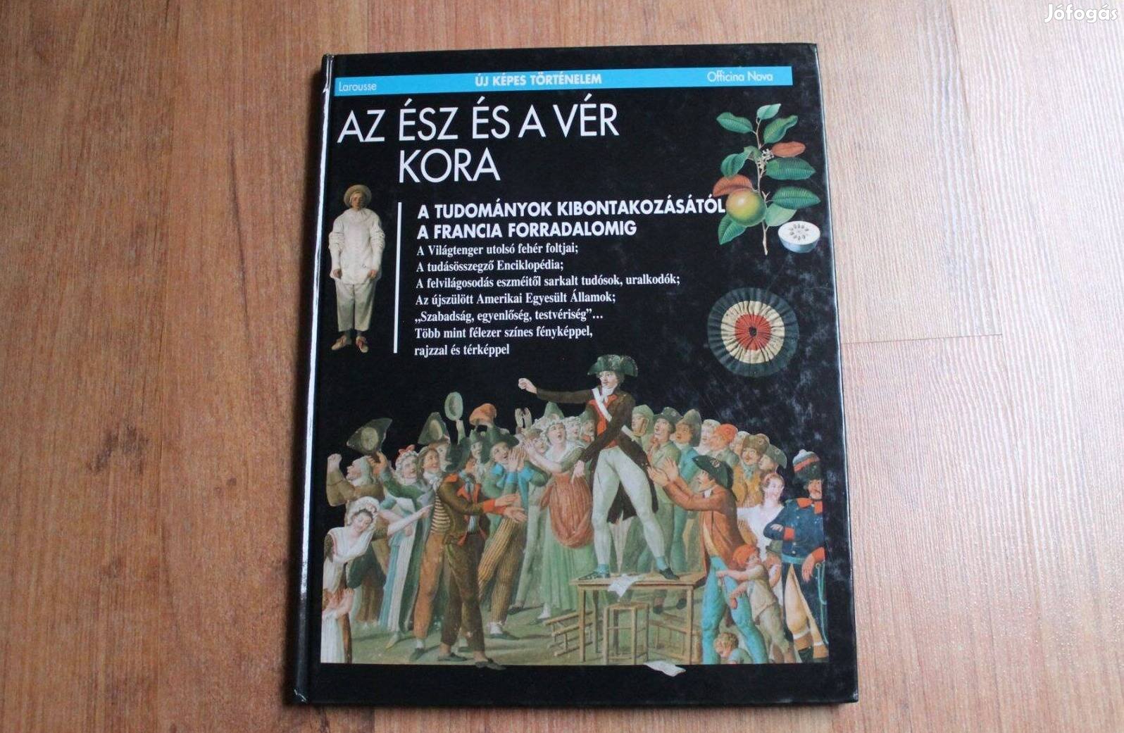 Új képes történelem - Az ész és a vér kora