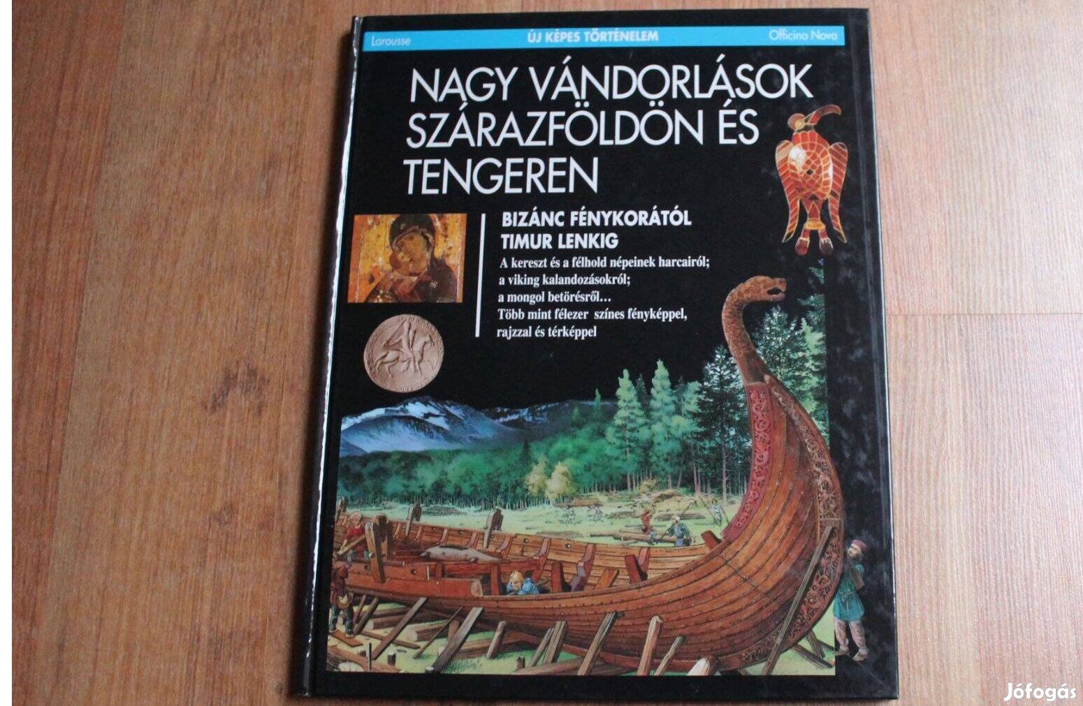Új képes történelem - Nagy vándorlások szárazföldön és tengeren