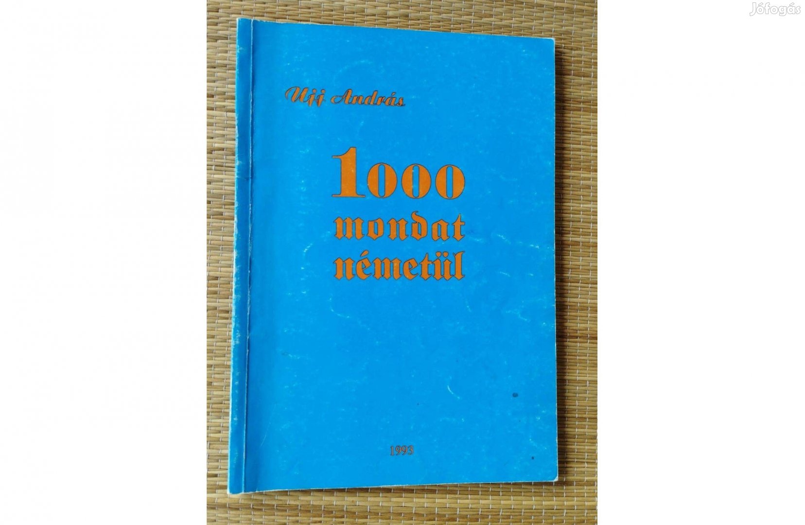 Ujj András: 1000 mondat németül