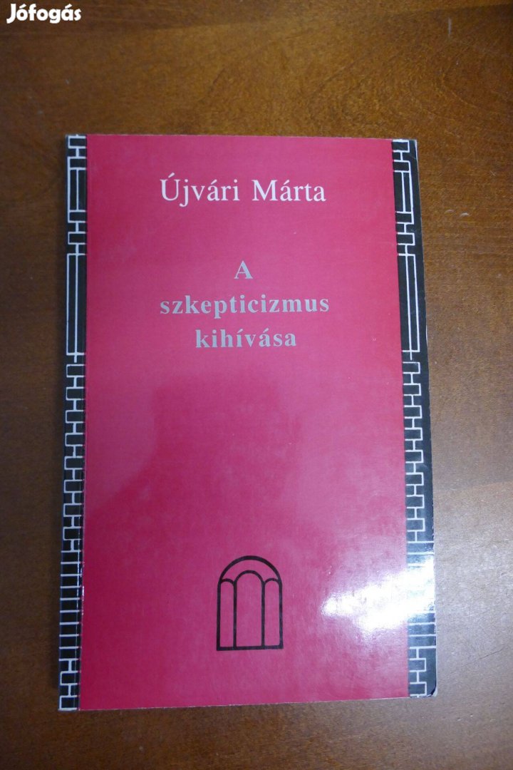 Újvári Márta - A szkepticizmus kihívása