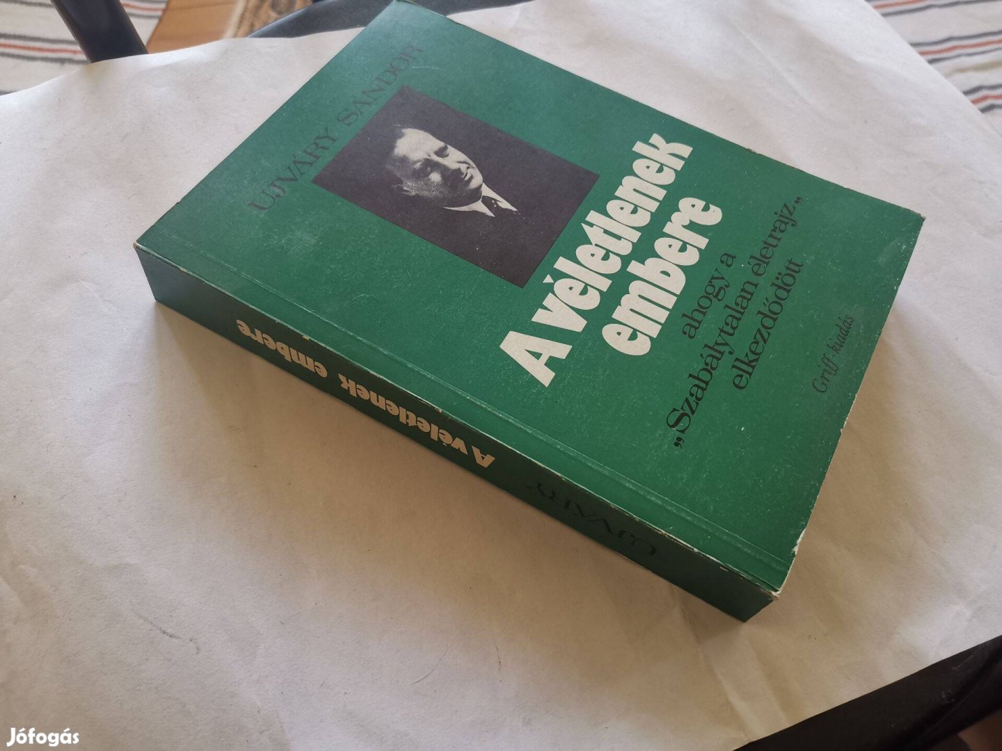 Ujváry Sándor - A véletlenek embere - életrajzi regény -