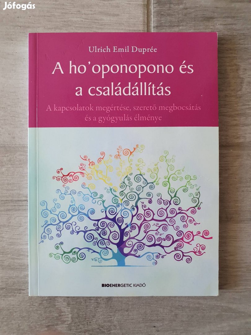 Ulrich Emil Duprée: A ho'oponopono és a családállítás könyv 