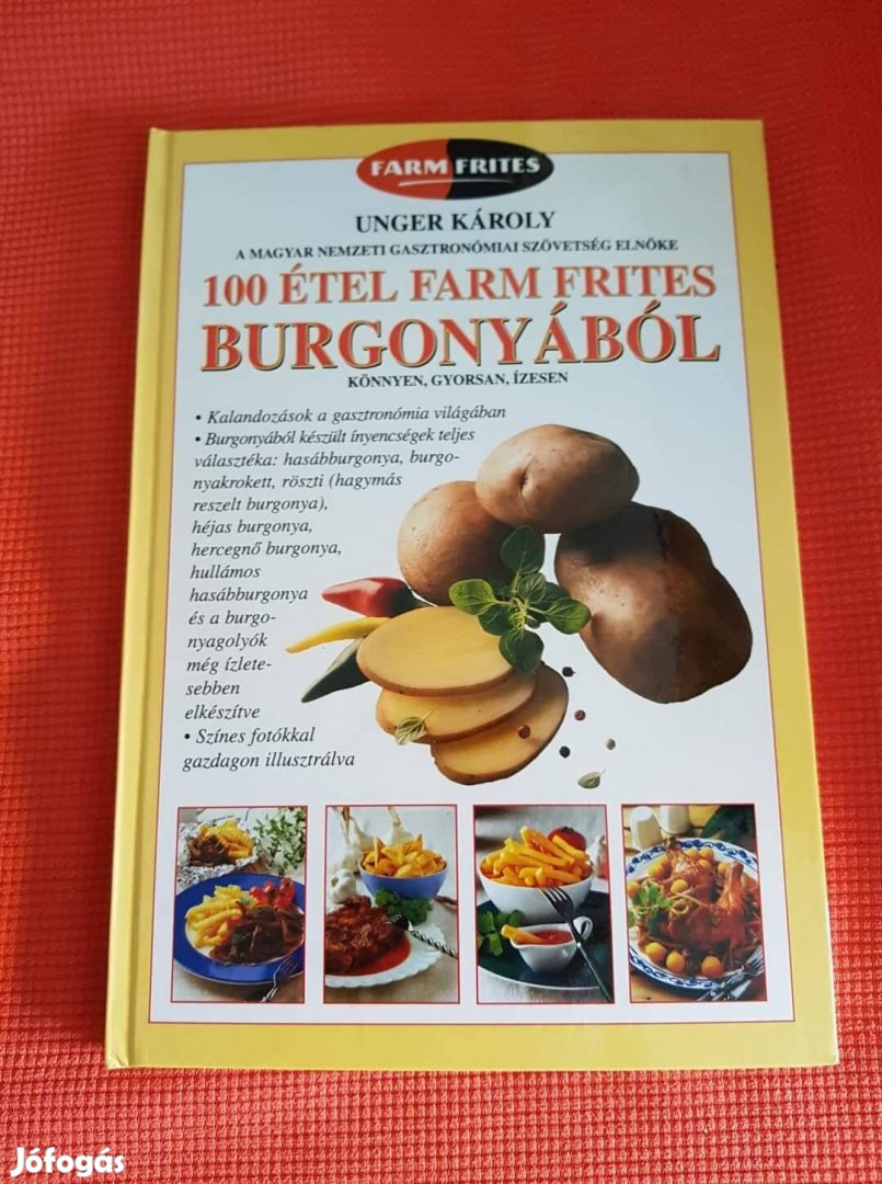 Unger Károly: 100 étel farm frites burgonyából