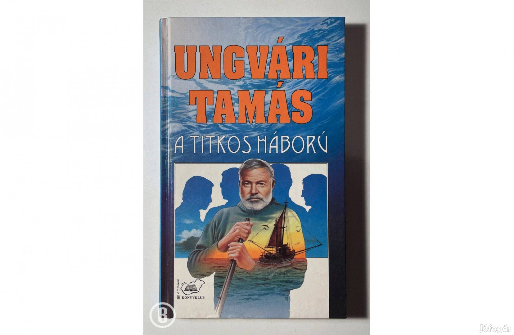 Ungvári Tamás: A titkos háború (Esély Könyvklub 1995)