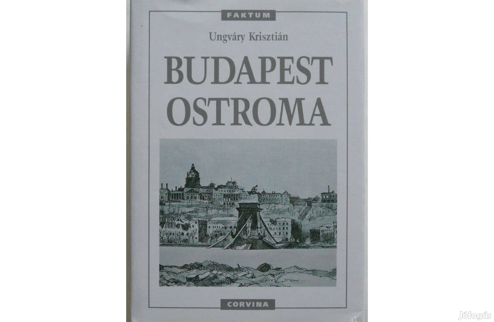 Ungváry Krisztián - Budapest ostroma könyv (új)