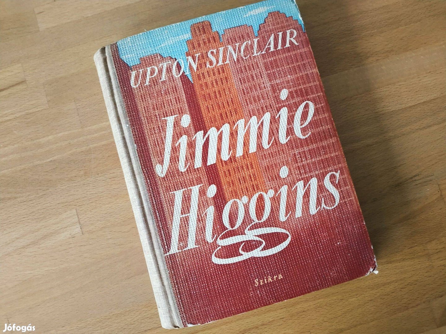 Upton Sinclair - Jimmie Higgins (Szikra, 1949, 256o., 21x15cm)