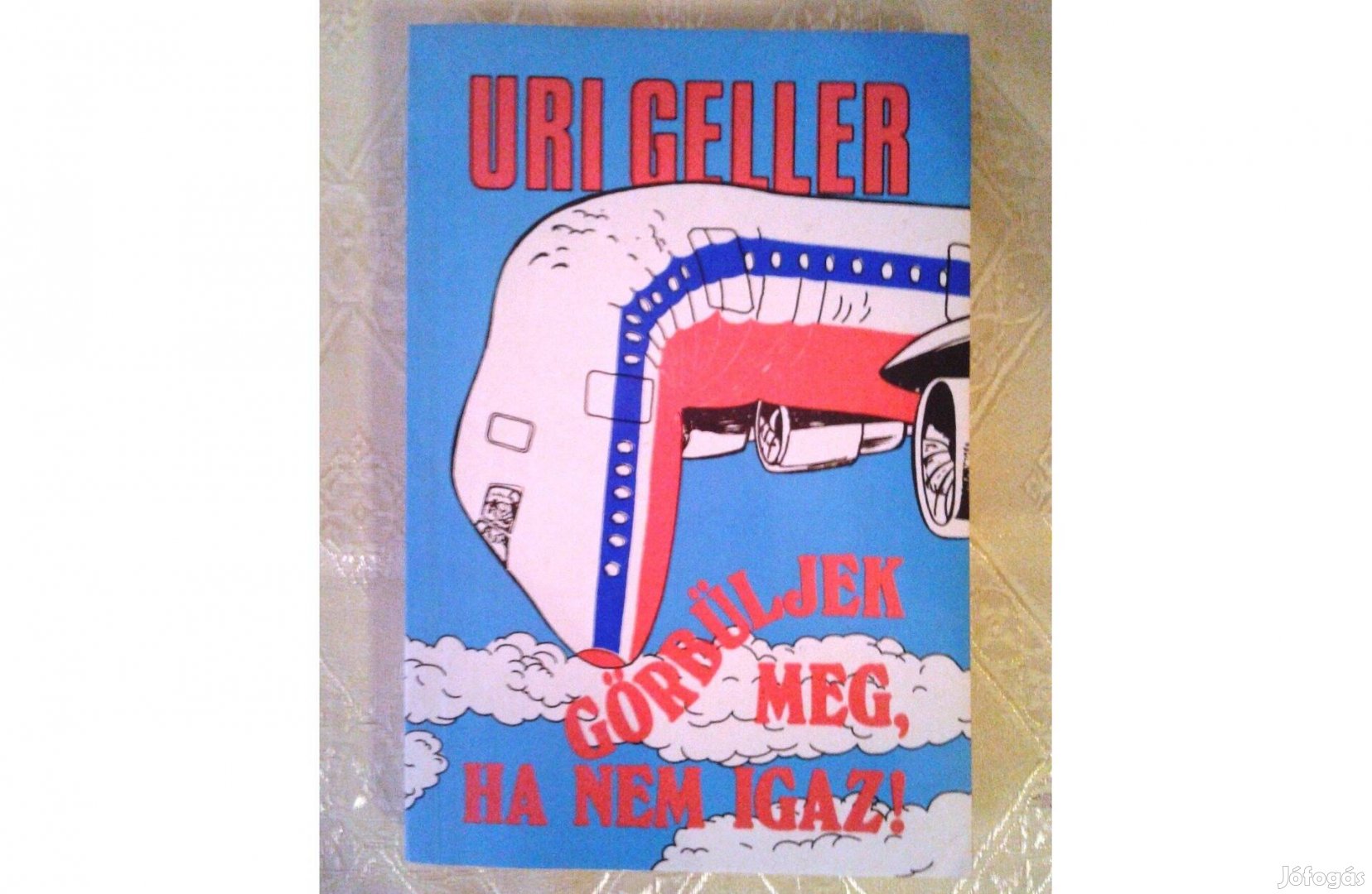 Uri Geller: Görbüljek meg, ha nem igaz - szinte ingyen 500 Ft