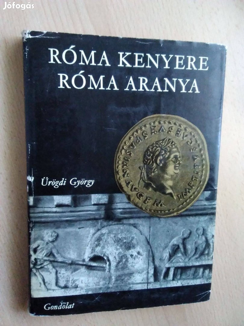 Ürögdi György Róma kenyere, Róma aranya