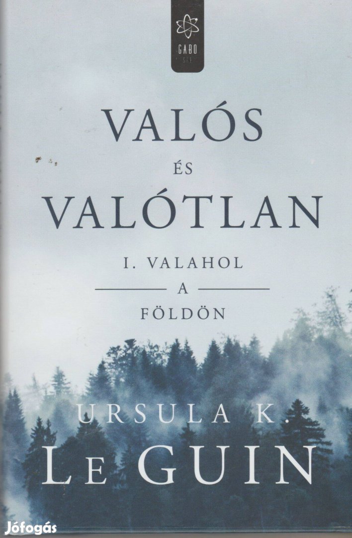 Ursula K. Le Guin: Valós és valótlan I. - Valahol a Földön