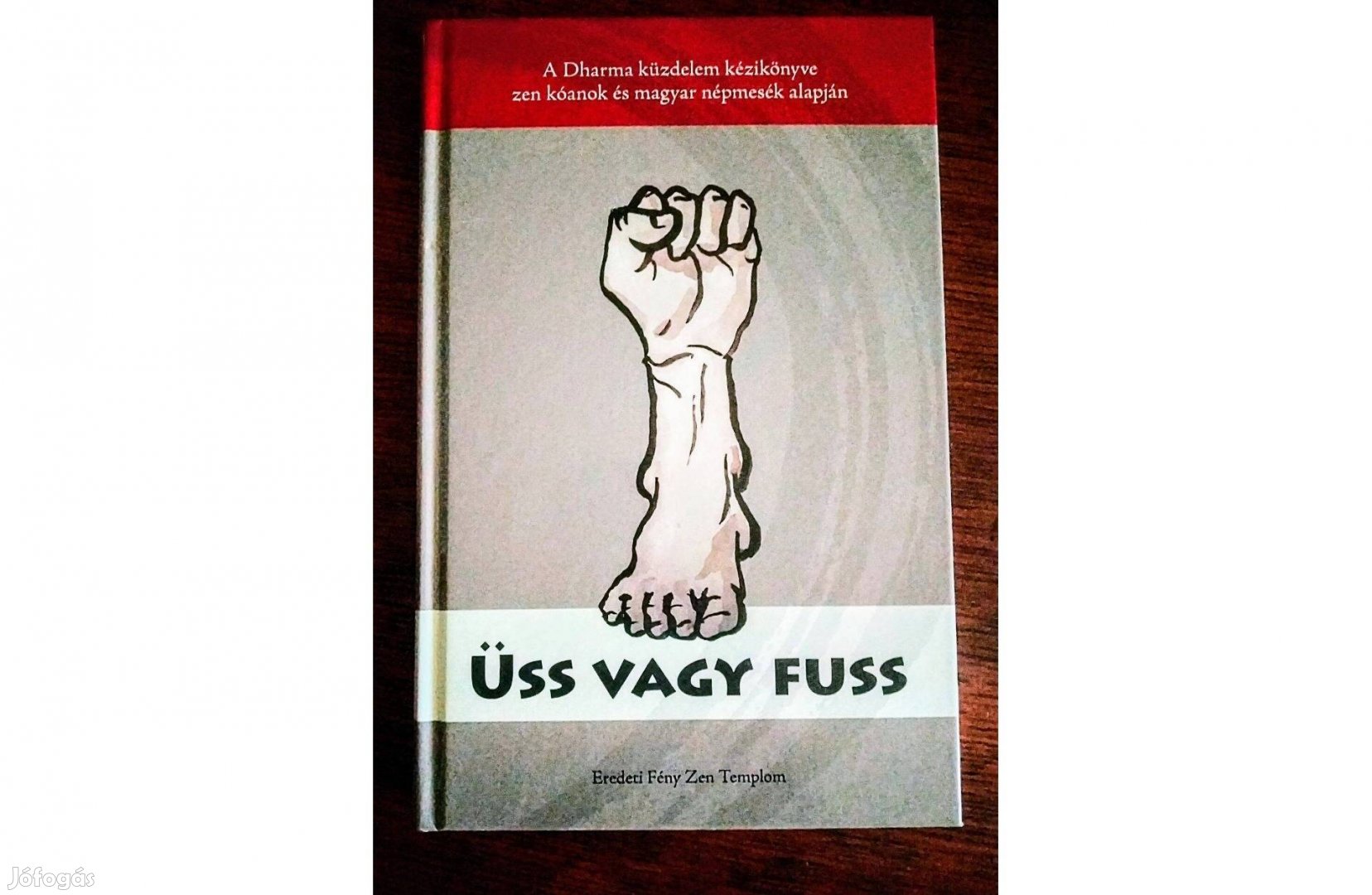 Üss vagy fuss -A Dharma küzdelem kézikönyve