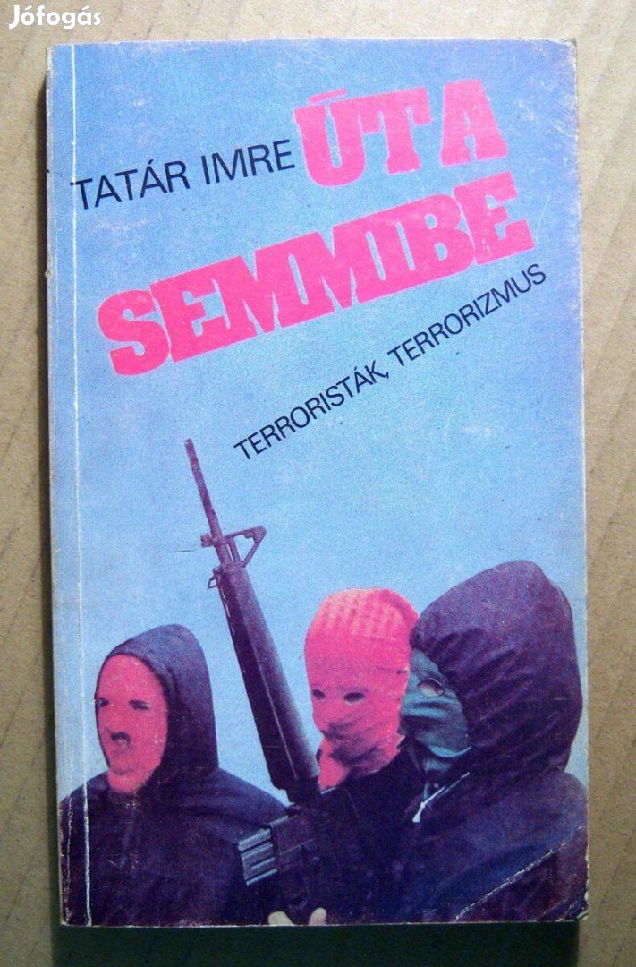 Út a Semmibe (Tatár Imre) 1982 (8kép+tartalom)