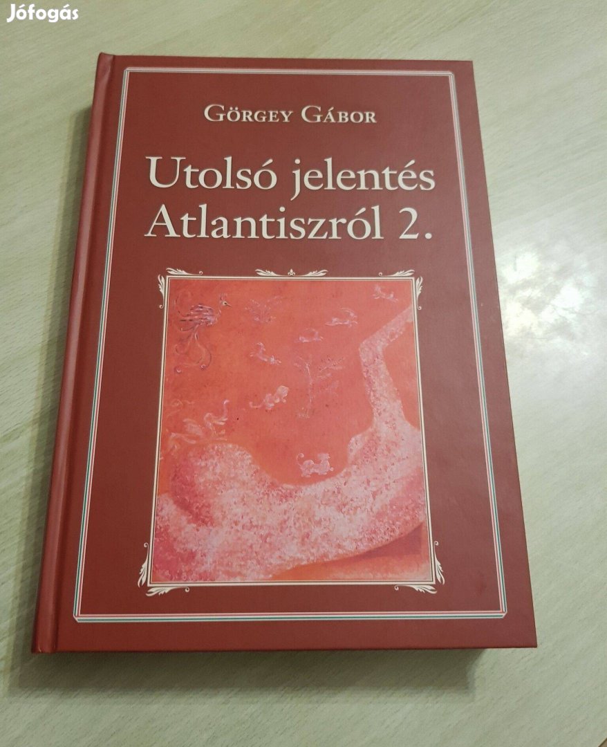 Utolsó jelentés Atlantiszról 2. Görgey Gábor új könyv