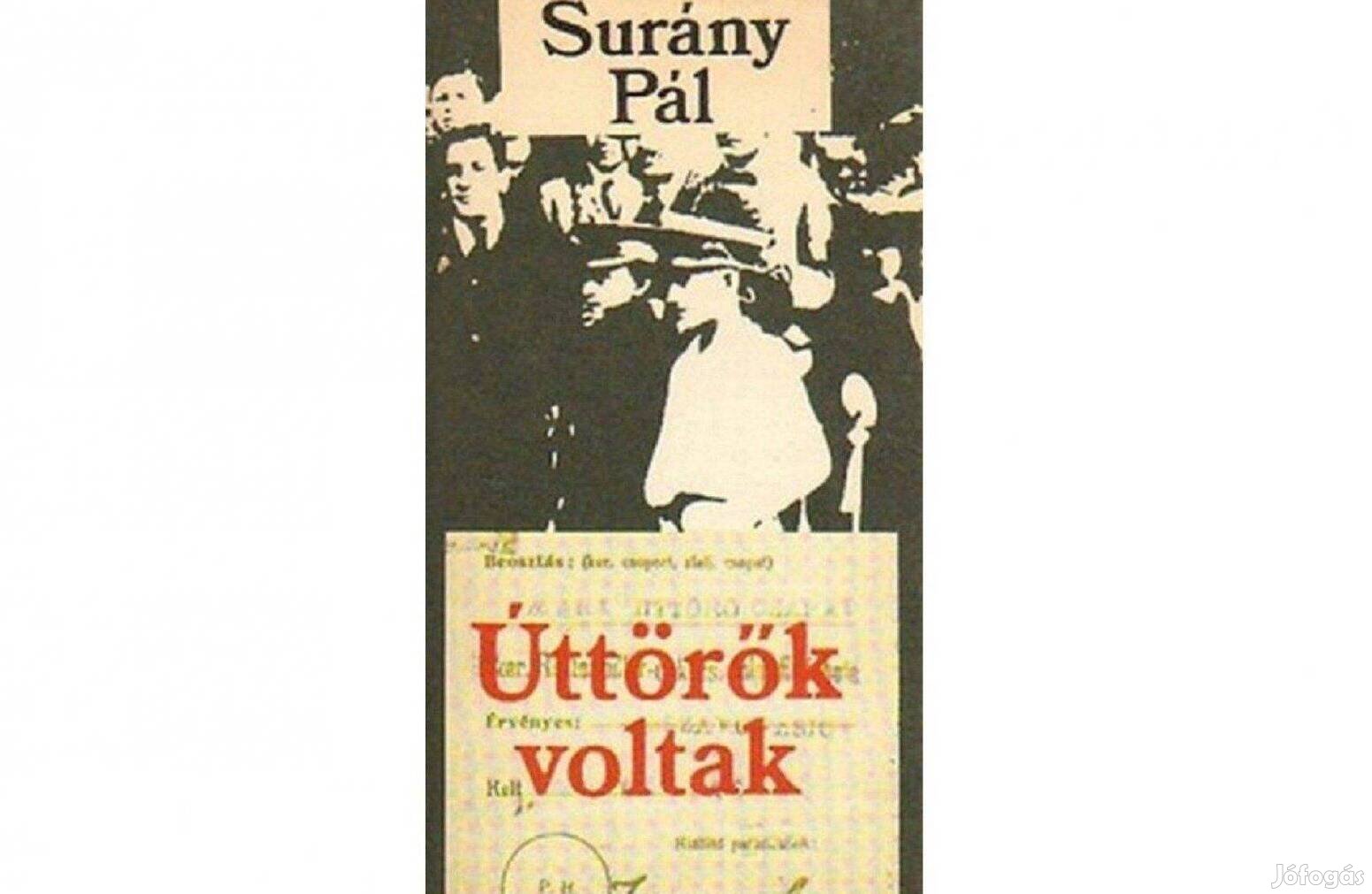 Úttörők voltak-Surány Pál könyve Hatszázan voltak