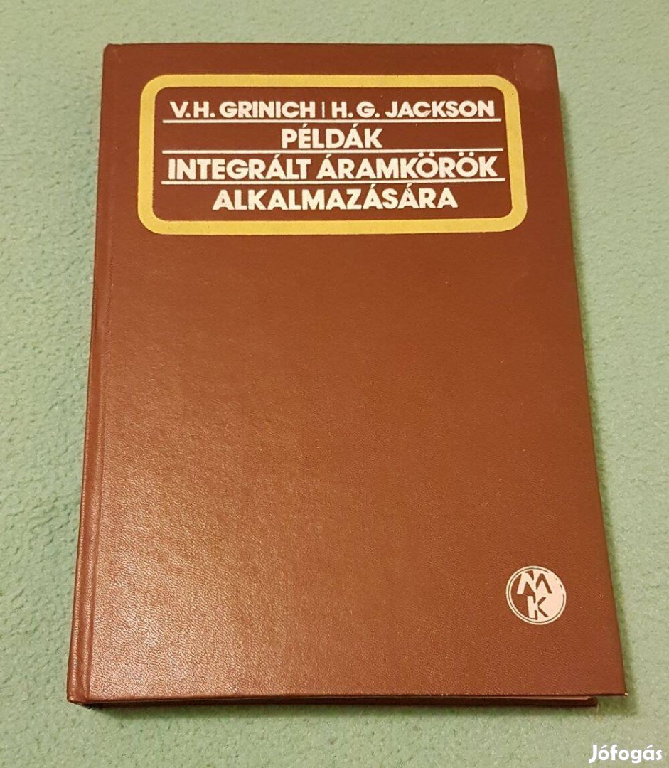 V. H. Grinich-H. G. Jackson: Példák integrált áramkörök alkalmazására