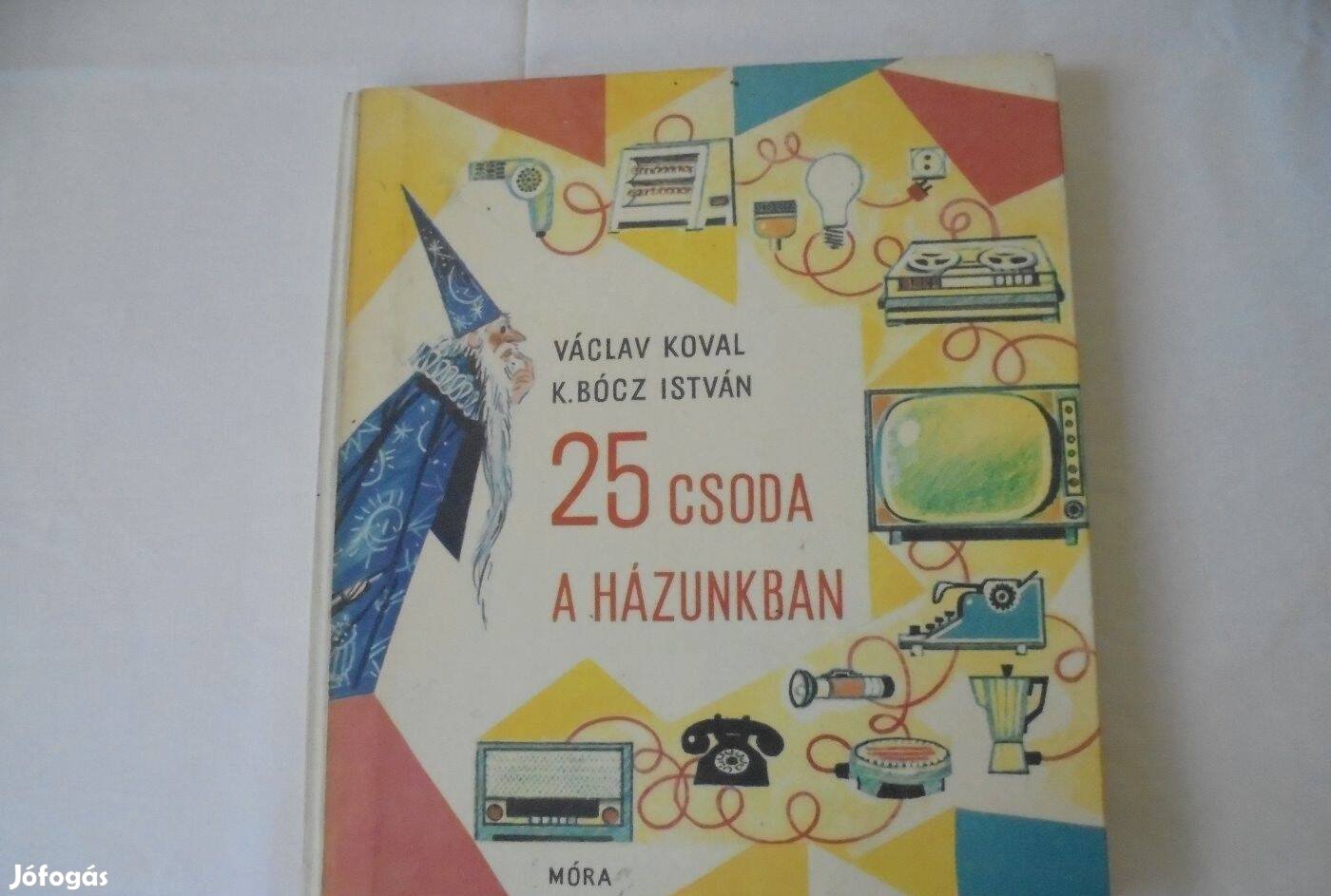 V. Koval-K. Bócz. I. : 25 csoda a házunkban