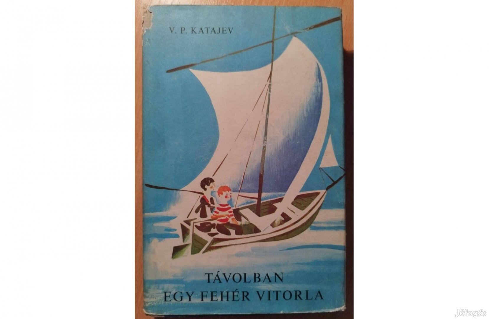 V. P. Katajev: Távolban egy fehér vitorla (1981) Jó állapotú könyv