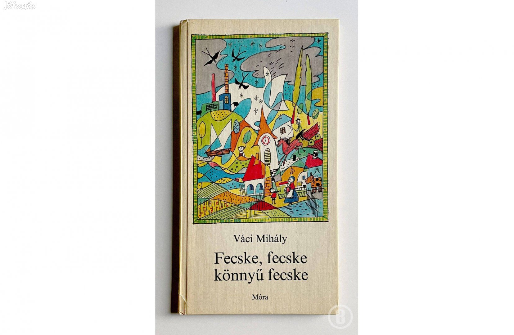 Váci Mihály: Fecske, fecske könnyű fecske - Csak személyesen!