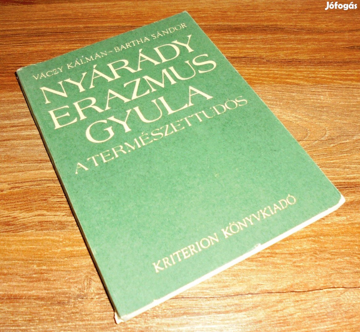 Váczy Kálmán Bartha Sándor Nyárády Erazmus Gyula a természettudós