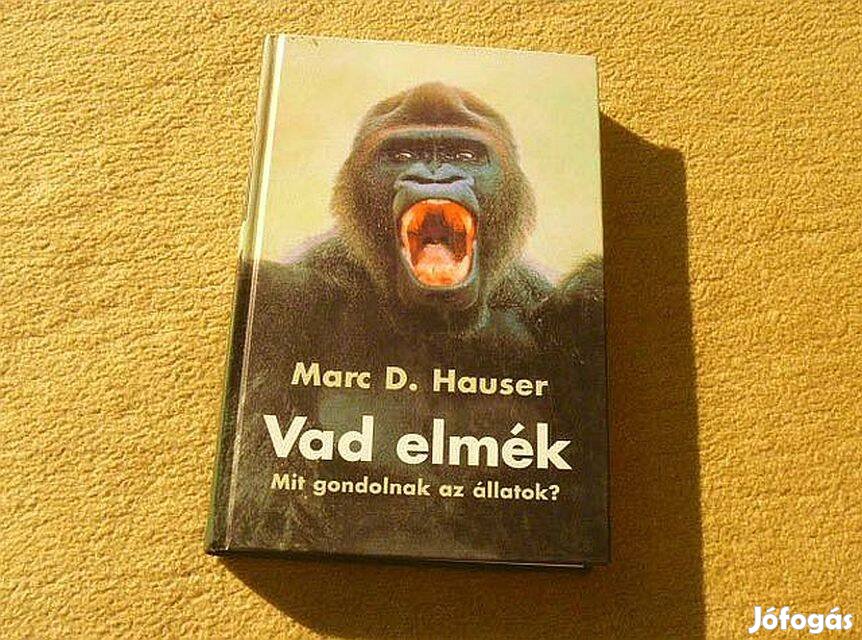 Vad elmék, Mit gondolnak az állatok? - Marc D. Hauser - Új