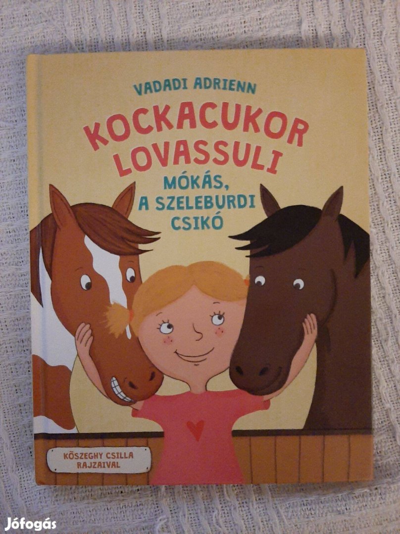 Vadadi Adrienn: Mókás, a szeleburdi csikó (Kockacukor lovassuli 2.)