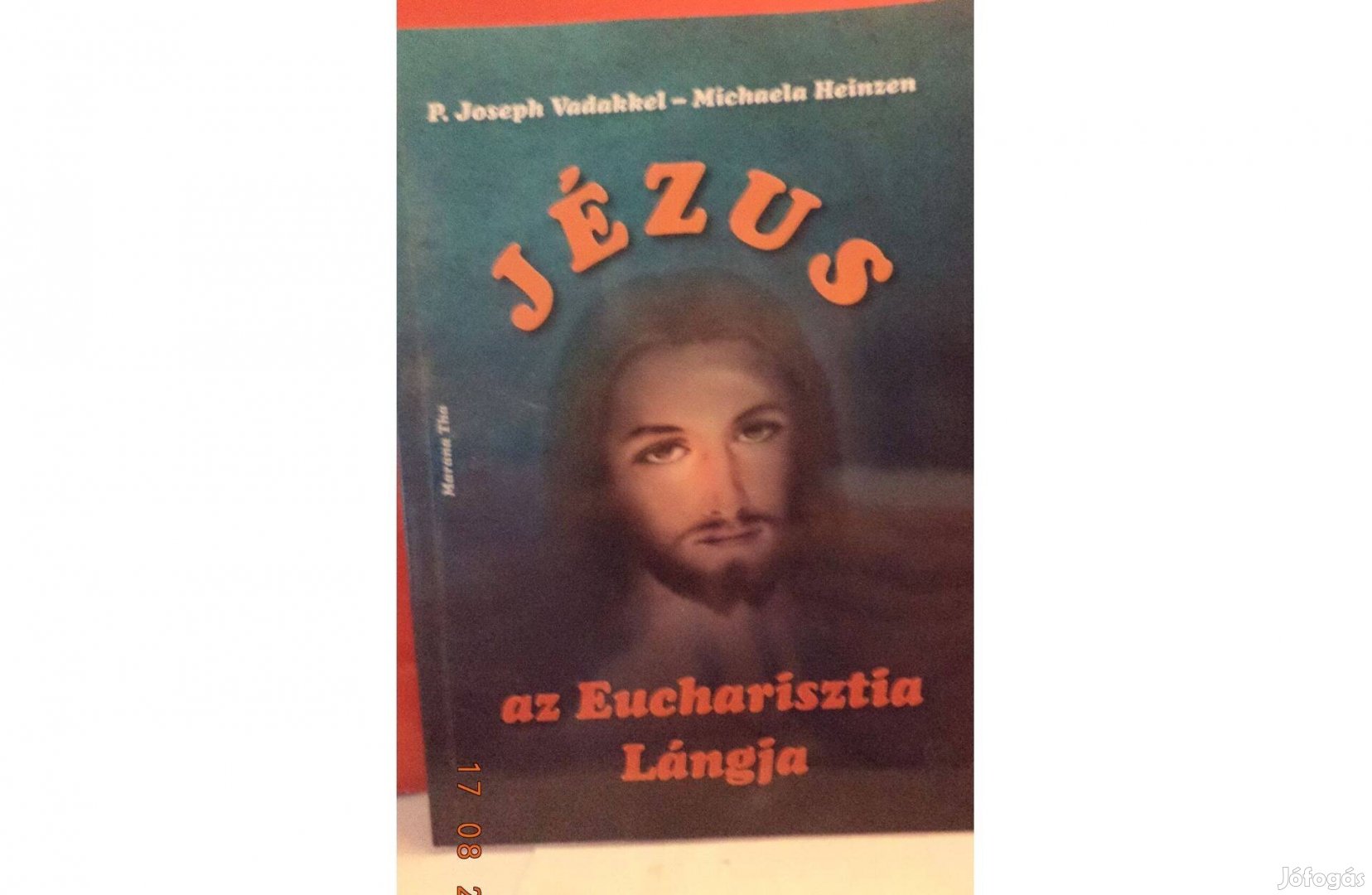 Vadakkel - Heinzen: Jézus az Eucharistia Lángja