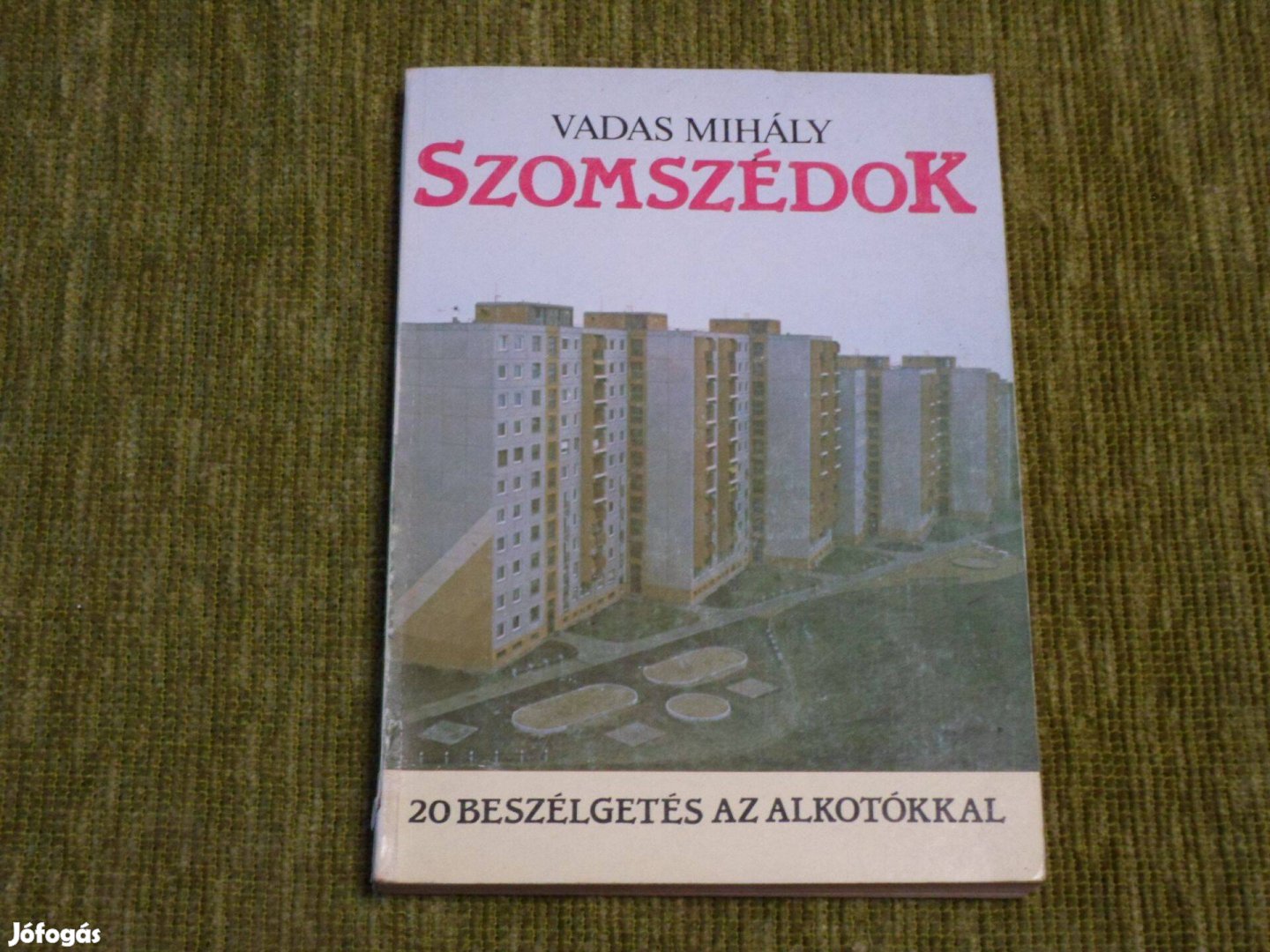 Vadas Mihály: Szomszédok (Teleregény) - 20 Beszélgetés az alkotókkal