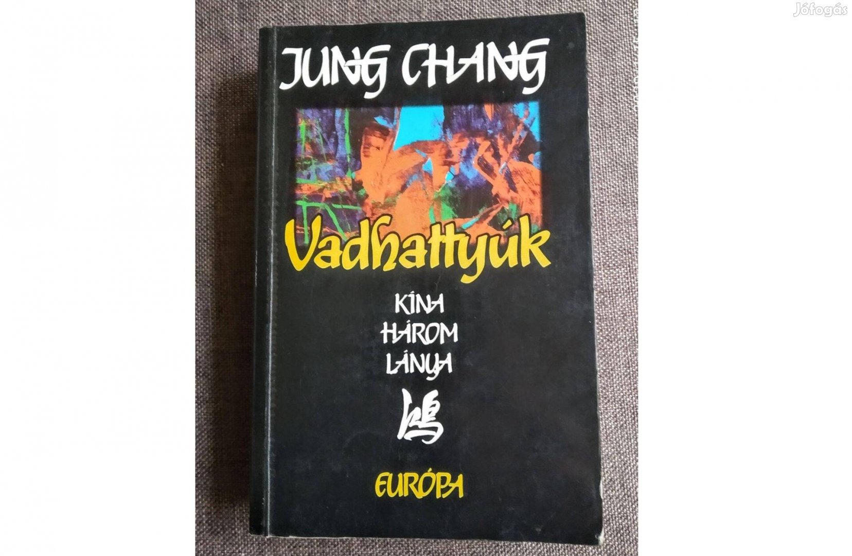 Vadhattyúk - Kína három lánya Jung Chang