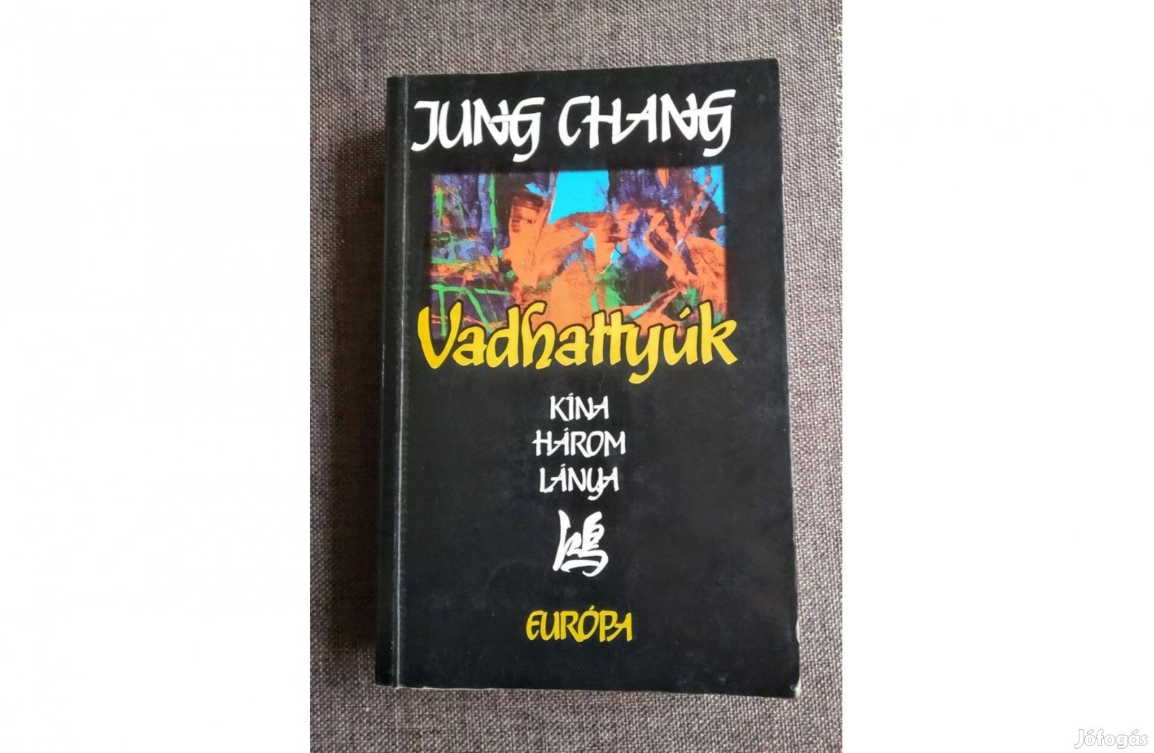 Vadhattyúk - Kína három lánya Jung Chang