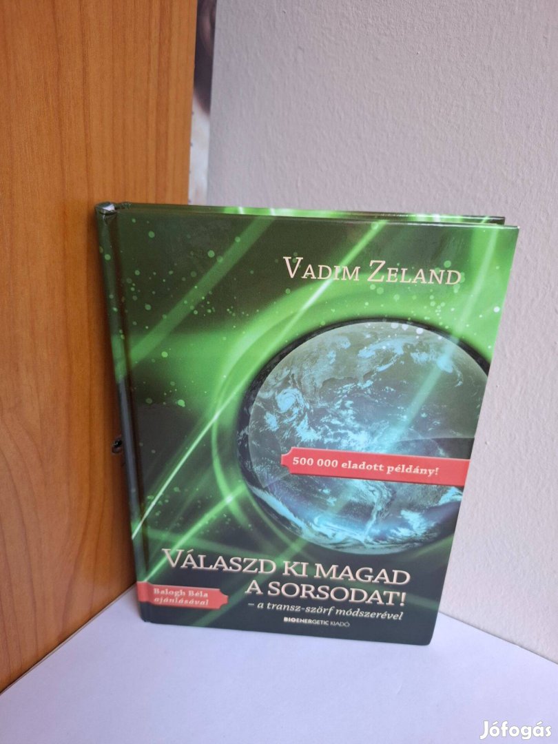 Vadim Zeland: Válaszd ki magad a sorsodat!