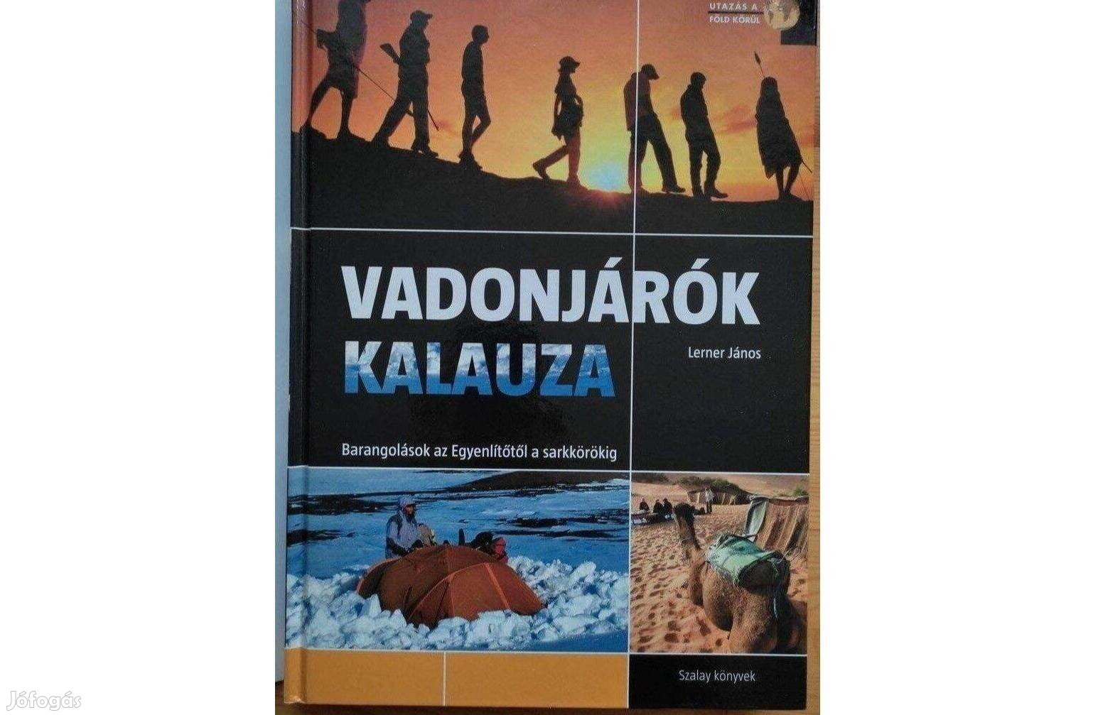Vadonjárók kalauza-Barangolások az Egyenlítőtől a Sarkkörig