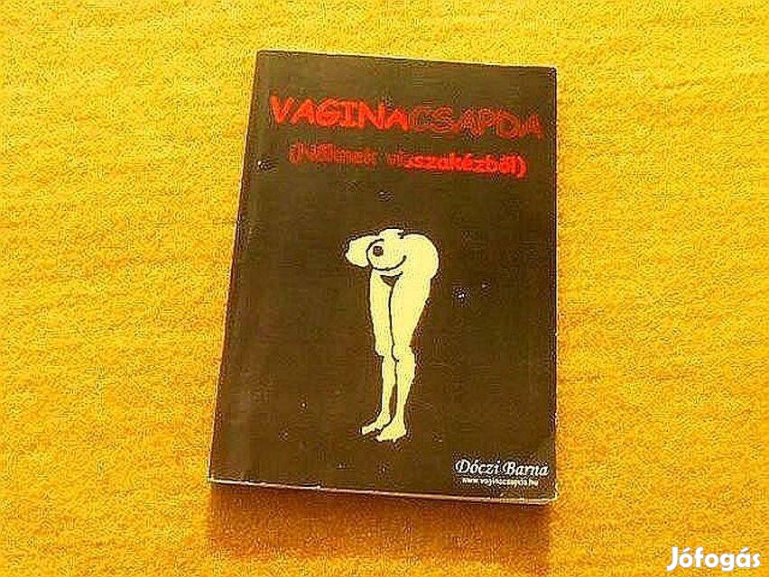 Vaginacsapda, Nőknek visszakézből - Dóczi Barna - Könyv