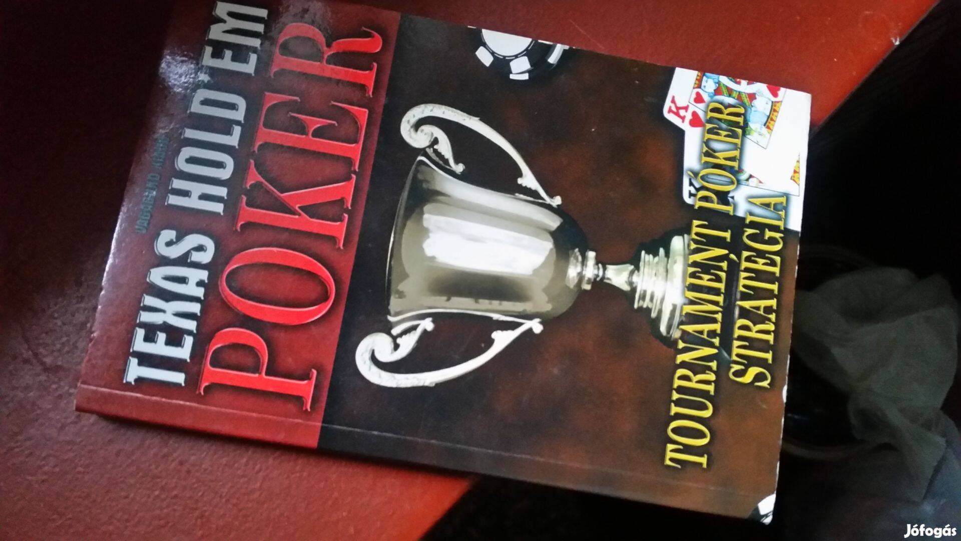 Vágó Csaba: Tournament póker stratégia -Texas Hold'em Poker +2 pakli