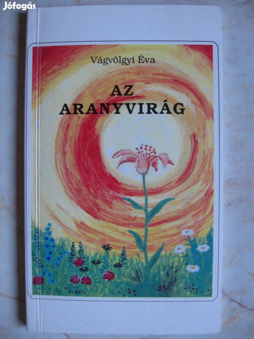 Vágvölgyi Éva: Az aranyvirág, - könyv