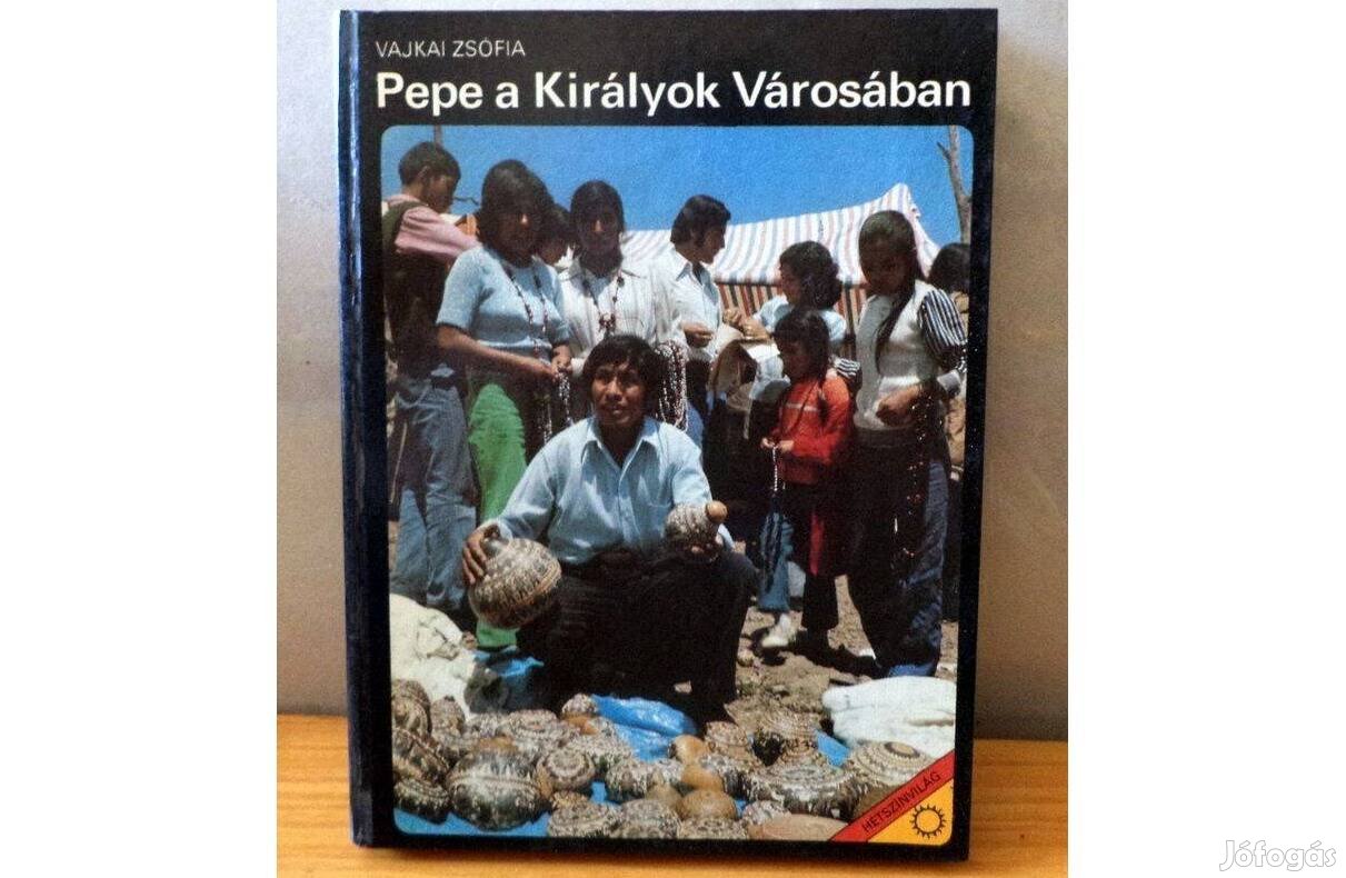 Vajkai Zsófia: Pepe a Királyok Városában