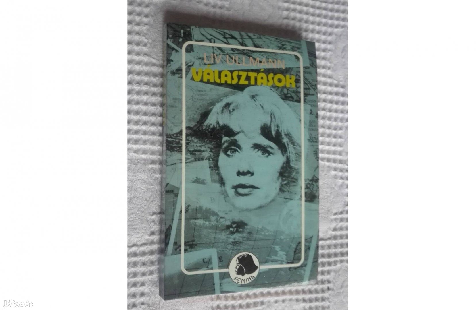 Választások, szerző Liv Ulmann, olvasatlan, Femina könyv