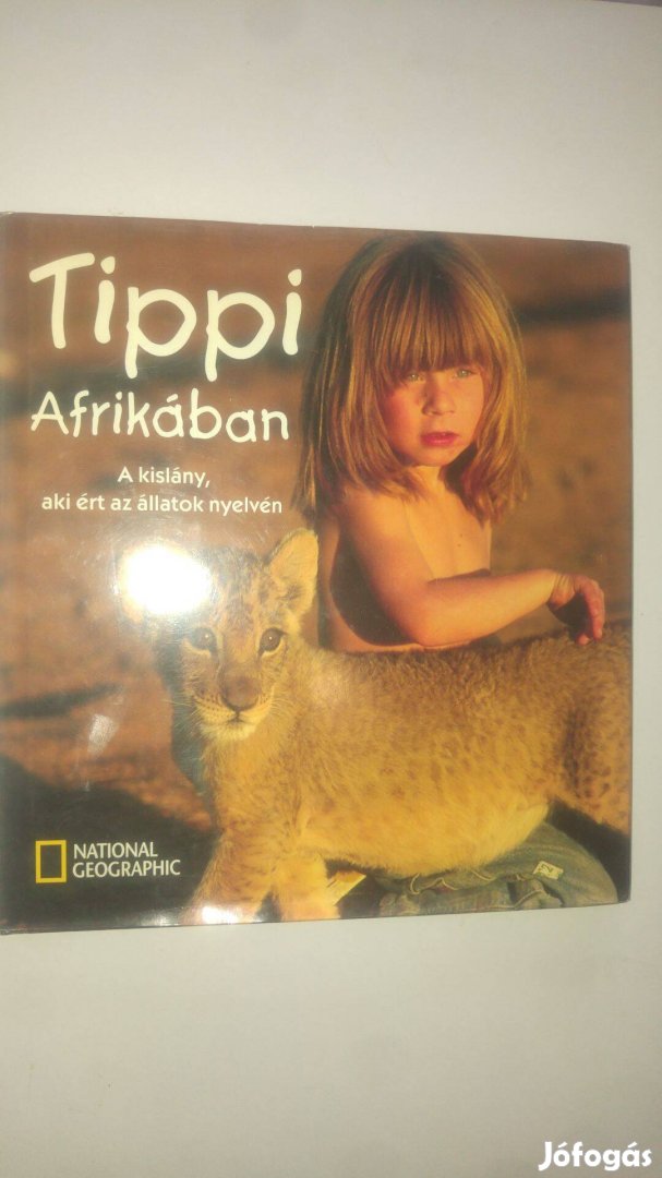 Valérie Peronnet Tippi Afrikában A kislány, aki ért az állatok nyelvén