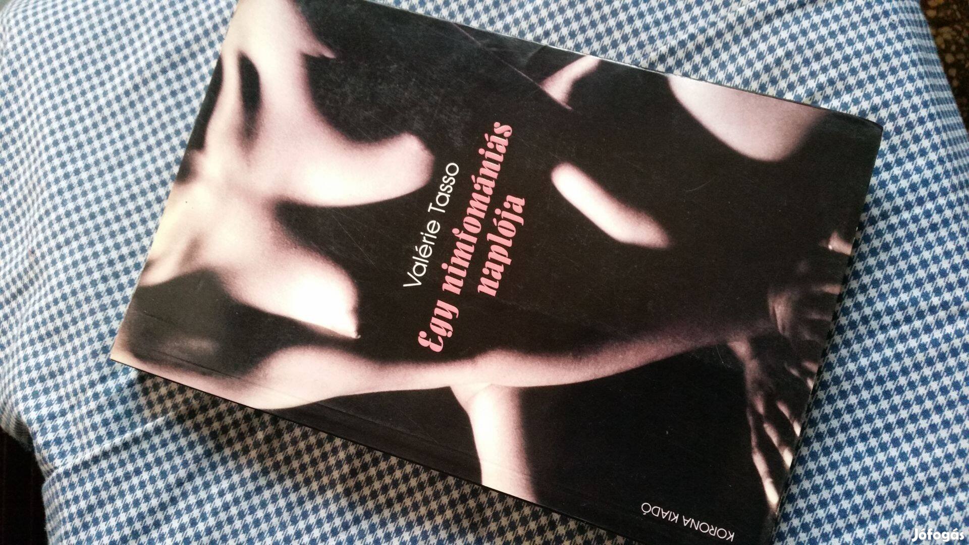 Valérie Tasso Egy nimfomániás naplója