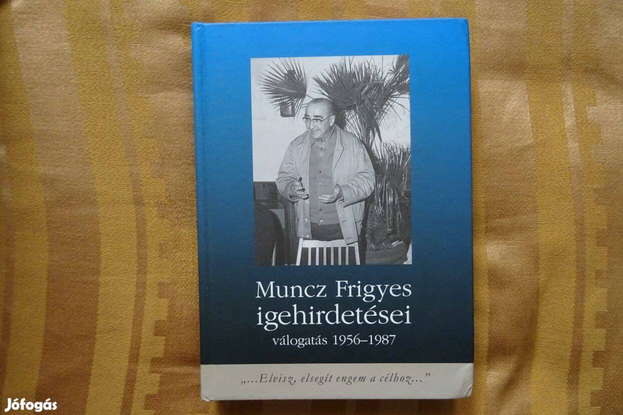 Válogatott igehirdetések : Muncz Frigyes igehirdetései