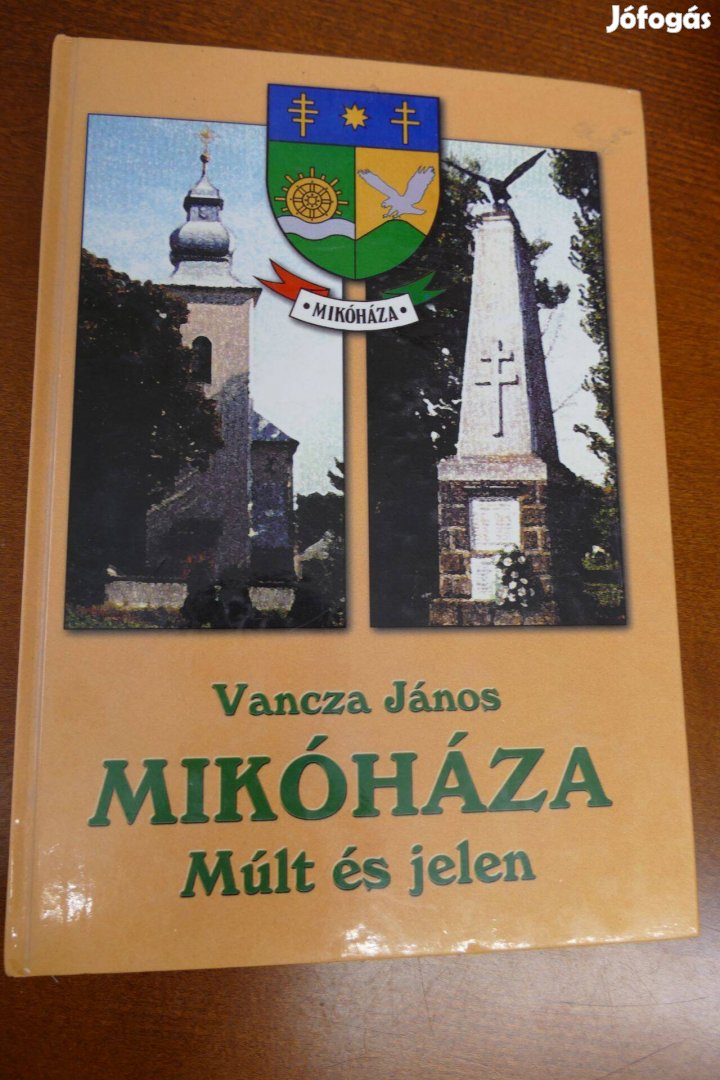 Vancza János Mikóháza - Múlt és jelen